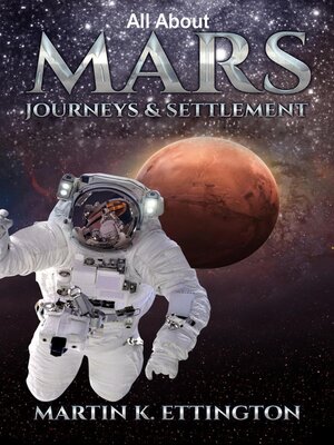 cover image of All about Mars Journeys and Settlement